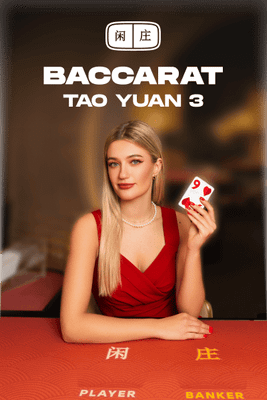 Tao Yuan Baccarat 3